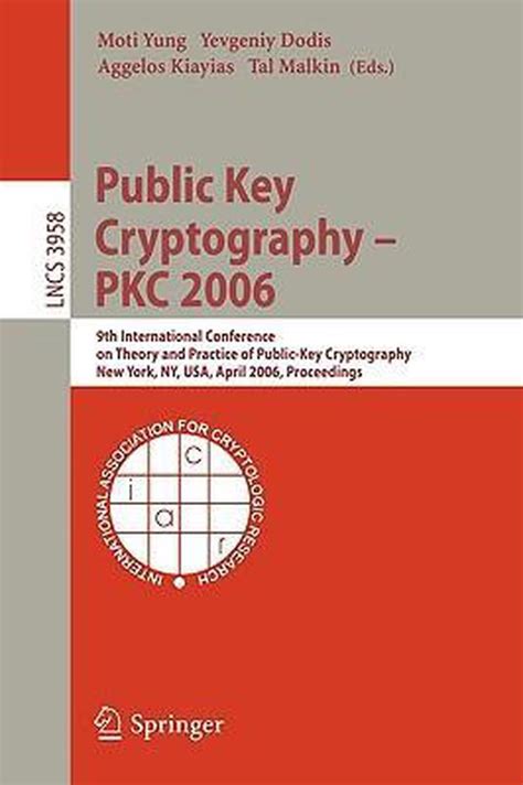 Public Key Cryptography PKC 2006 9th International Conference on Theory and Practice in Public-Key C Kindle Editon