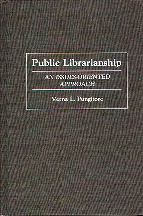 Public Librarianship An Issues-Oriented Approach Doc