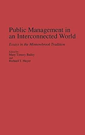 Public Management in an Interconnected World Essays in the Minnowbrook Tradition Kindle Editon