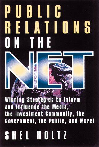 Public Relations on the Net Winning Strategies to Inform and Influence the Media, the Investment Co Kindle Editon