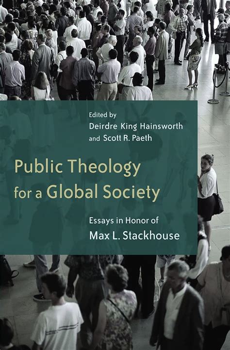 Public Theology for a Global Society Essays in Honor of Max Stackhouse Doc