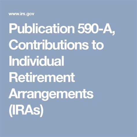 Publication 590-A (2023): A Comprehensive Guide to Individual Retirement Arrangements