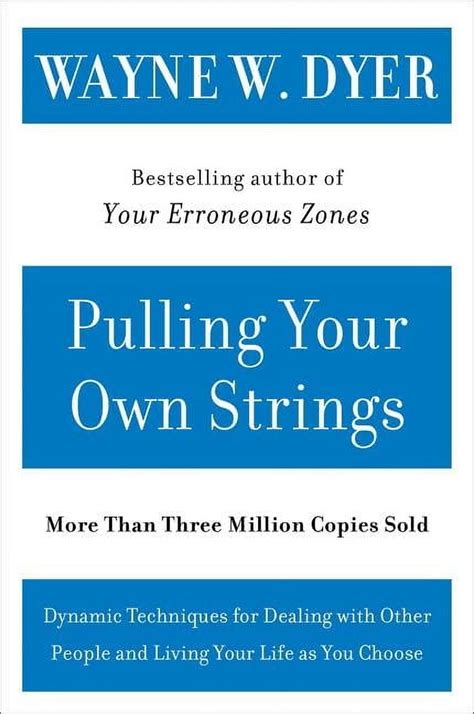 Pulling Your Own Strings Dynamic Techniques for Dealing with Other People and Living Your Life As Y Kindle Editon