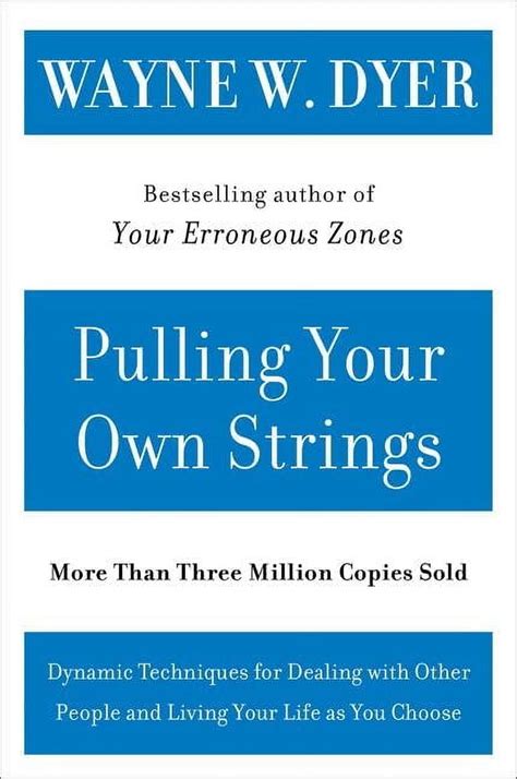 Pulling Your Own Strings Dynamic Techniques for Dealing with Other People and Living Your Life As Y Kindle Editon