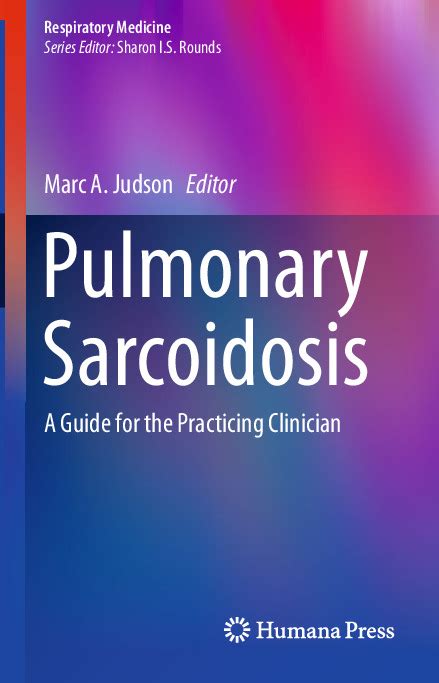 Pulmonary Sarcoidosis A Guide for the Practicing Clinician Reader