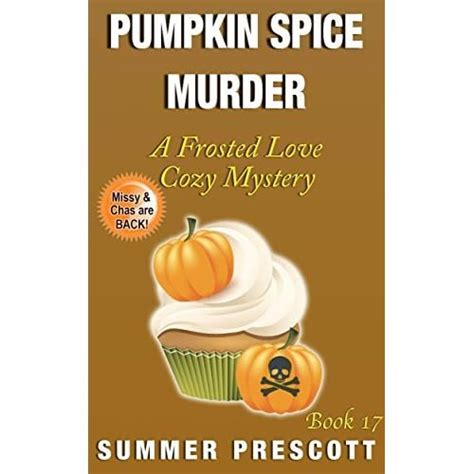 Pumpkin Spice Murder A Frosted Love Cozy Mystery Book 17 Frosted Love Cozy Mysteries Epub