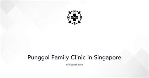 Punggol Family Clinic: A Comprehensive Guide to Healthcare Excellence