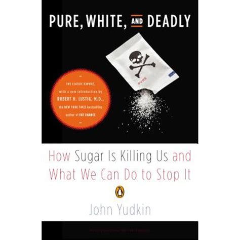 Pure, White, and Deadly How Sugar is Killing Us and What We Can Do to Stop It Epub