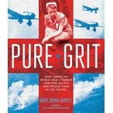 Pure Grit How American World War II Nurses Survived Battle and Prison Camp in the Pacific Epub