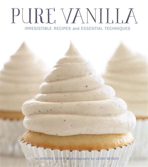 Pure Vanilla Irresistible Recipes and Essential Techniques Kindle Editon