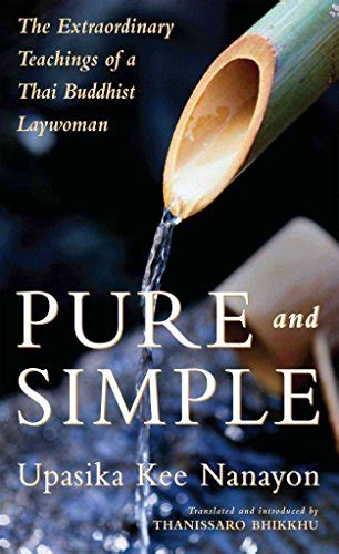 Pure and Simple The Buddhist Teachings of a Thai Laywoman Kindle Editon