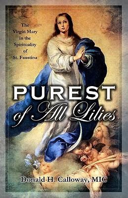 Purest Of All Lilies The Virgin Mary in the Spirituality of St. Faustina Kindle Editon