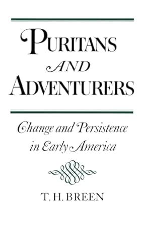 Puritans and Adventurers Change and Persistence in Early America Doc