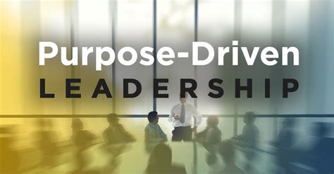 Purpose-Driven Leadership: