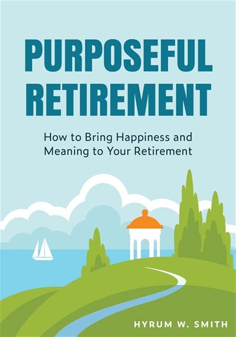 Purposeful Retirement How to Bring Happiness and Meaning to Your Retirement Doc