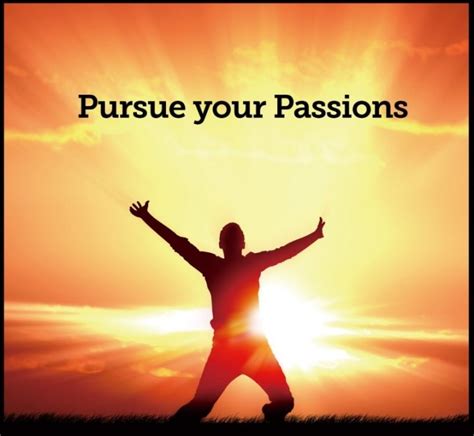 Pursue Your Passions: