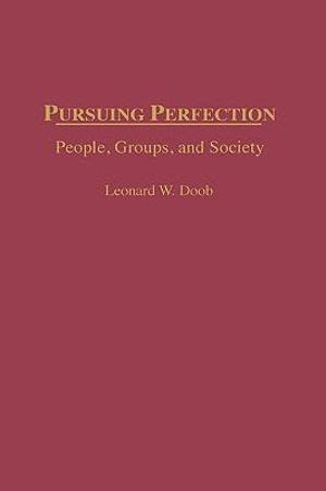 Pursuing Perfection People, Groups, and Societyf 1st Edition Kindle Editon