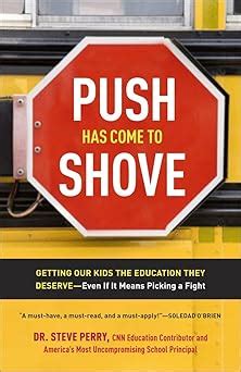 Push Has Come to Shove Getting Our Kids the Education They Deserve-Even If It Means Picking a Fight PDF