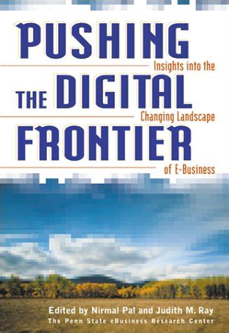 Pushing the Digital Frontier - Insights Into the Changing Landscape of E-business Kindle Editon