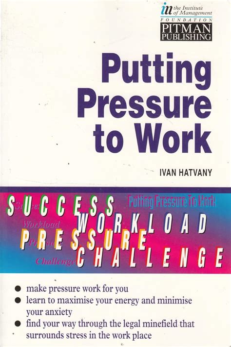 Putting Pressure to Work How to Manage Stress and Harness Positive Tension PDF