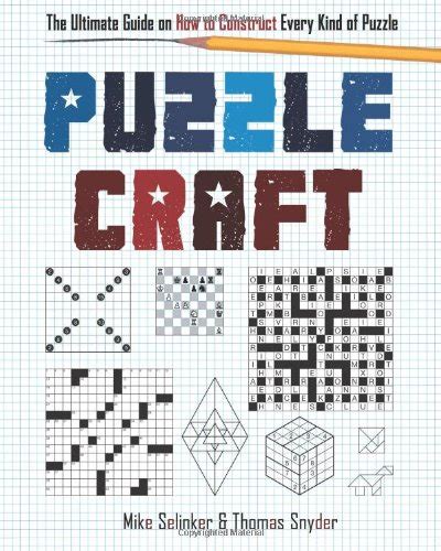 Puzzle Craft The Ultimate Guide on How to Construct Every Kind of Puzzle Kindle Editon