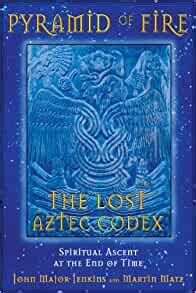 Pyramid of Fire: The Lost Aztec Codex: Spiritual Ascent at the End of Time Ebook PDF