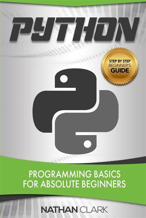 Python Programming Basics for Absolute Beginners Step-By-Step Python Volume 1 Reader