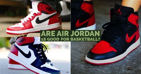 Q: Are Jordan 1s good for basketball?