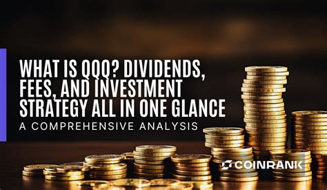 QQQ Stock Dividend: A Comprehensive Guide to Benefits, Considerations, and Impacts