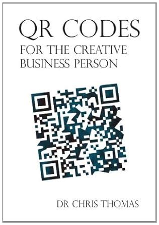 QR Codes for the Creative Business Person Reader