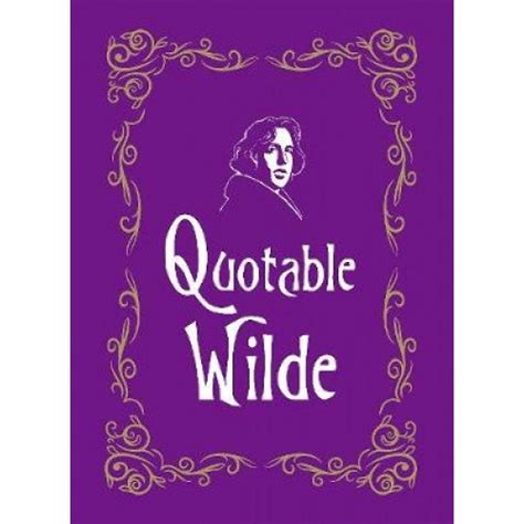 QUOTABLE WILDE An A-Z Collector s Edition of Quotations Quotable Wisdom Books Book 19 Kindle Editon
