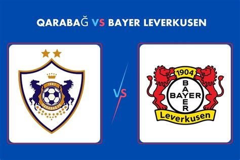 Qarabağ x Bayer Leverkusen Minuto a Minuto: Sua Chave para a Ação Esportiva Imediata
