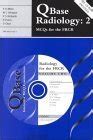 Qbase Radiology 2 MCQs for the FRCR Doc