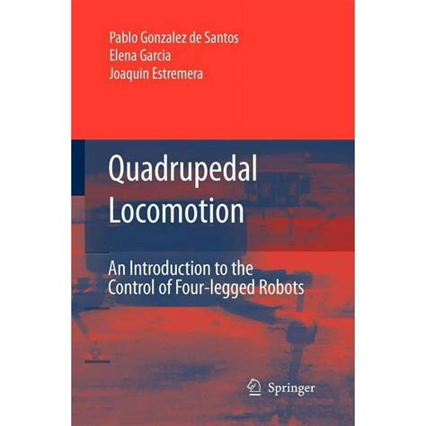 Quadrupedal Locomotion An Introduction to the Control of Four-Legged Robots PDF