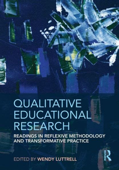 Qualitative Educational Research: Readings in Reflexive Methodology and Transformative Practice Ebook Ebook PDF