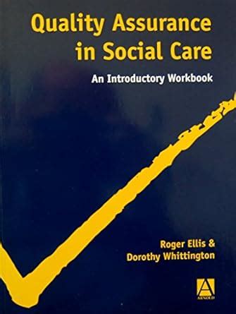 Quality Assurance in Social Care An Introductory Workbook PDF