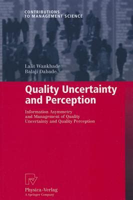 Quality Uncertainty and Perception: Information Asymmetry and Management of Quality Uncertainty and Epub