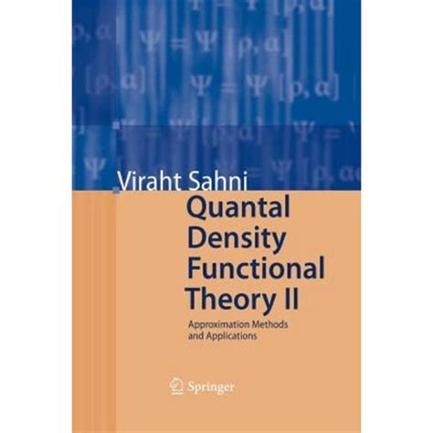 Quantal Density Functional Theory II Approximation Methods and Applications Kindle Editon