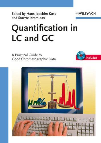 Quantification in LC and GC: A Practical Guide to Good Chromatographic Data Kindle Editon