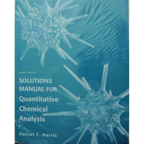 Quantitative Chemical Analysis Harris 8th Edition Solutions Manual Doc