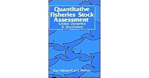 Quantitative Fisheries Stock Assessment Choice, Dynamics and Uncertainty PDF