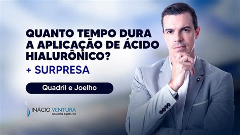 Quanto Tempo Dura o Ácido Hialurônico?