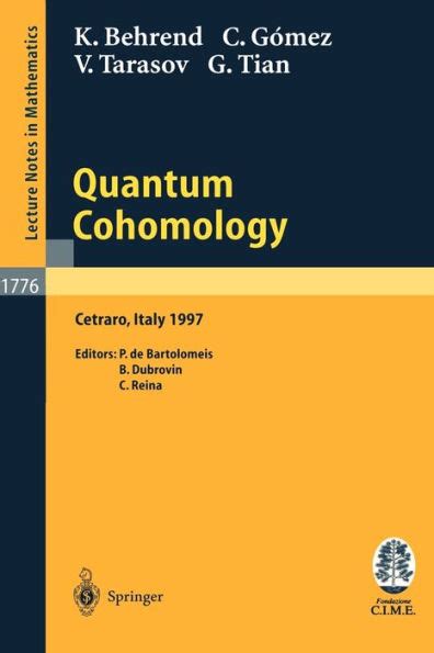 Quantum Cohomology Lectures given at the C.I.M.E. Summer School held in Cetraro, Italy, June 30 - Ju PDF