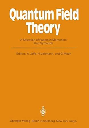 Quantum Field Theory A Selection of Papers in Memoriam Kurt Symanzik Kindle Editon