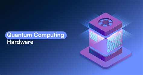 Quantum Hardware: