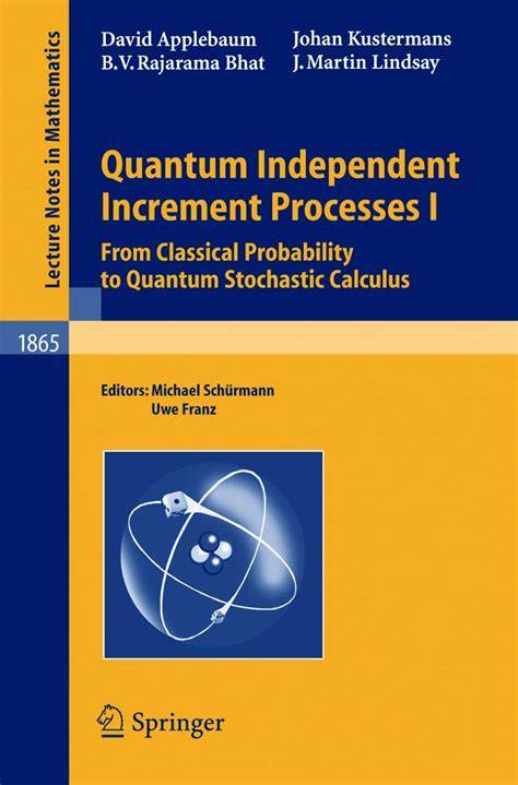 Quantum Independent Increment Processes I From Classical Probability to Quantum Stochastic Calculus Doc