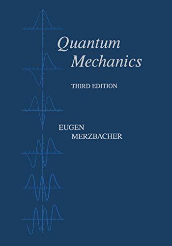 Quantum Mechanics Eugen Merzbacher Solutions PDF