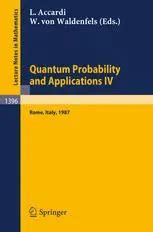 Quantum Probability and Applications IV Proceedings of the Year of Quantum Probability, held at the Reader