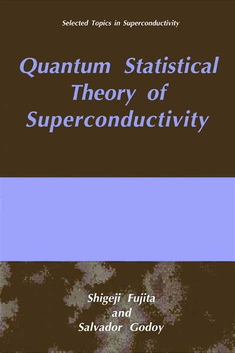 Quantum Statistical Theory of Superconductivity 1st Edition Kindle Editon