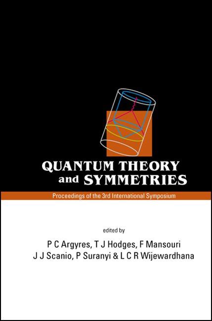 Quantum Theory And Symmetries Proceedings Of The 3rd International Symposium, Cincinnati, Usa   10 - Doc